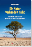 Die Natur verhandelt nicht