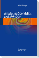 Ankylosing spondylitis and Klebsiella