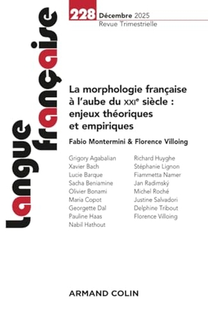 Collectif. Langue française N°228 4/2025 - La morphologie française à l'aube du XXIe s.: enjeux théoriques et empiriques. Editions Dunod, 2025.