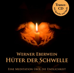 Eberwein, Werner. Hüter der Schwelle - Eine Meditation über die Endlichkeit. Get Well Recordings, 2019.