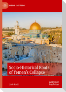 Socio-Historical Roots of Yemen¿s Collapse