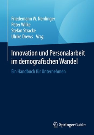 Nerdinger, Friedemann W. / Ulrike Drews et al (Hrsg.). Innovation und Personalarbeit im demografischen Wandel - Ein Handbuch für Unternehmen. Springer Fachmedien Wiesbaden, 2015.