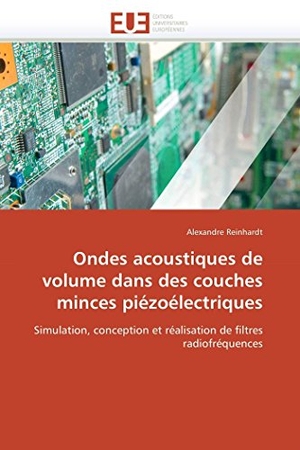 Reinhardt-A. Ondes acoustiques de volume dans des couches minces piézoélectriques. OmniScriptum GmbH & Co KG, 2018.