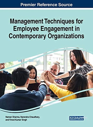 Chaudhary, Narendra / Naman Sharma et al (Hrsg.). Management Techniques for Employee Engagement in Contemporary Organizations. Business Science Reference, 2018.