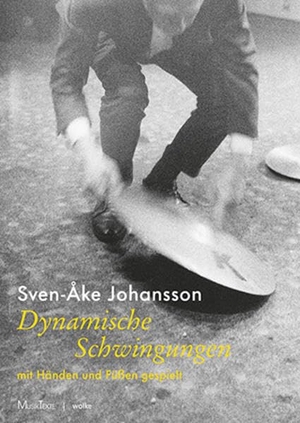 Johansson, Sven-Åke. Dynamische Schwingungen - mit Händen und Füßen gespielt. Wolke Verlagsges. Mbh, 2021.