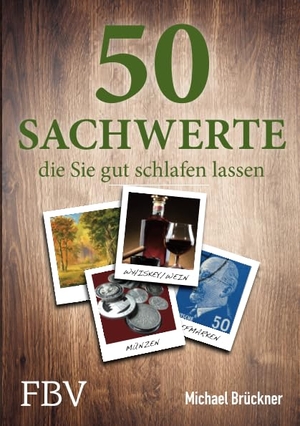 Brückner, Michael. 50 Sachwerte, die Sie gut schlafen lassen. FinanzBuch, 2012.