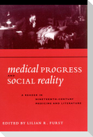 Medical Progress and Social Reality: A Reader in Nineteenth-Century Medicine and Literature