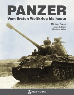 Green, Michael. Panzer - Vom Ersten Weltkrieg bis heute. ARES Verlag, 2009.