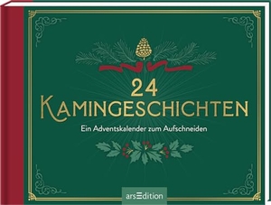 24 Kamingeschichten - Ein Adventskalender zum Aufschneiden. Ars Edition GmbH, 2023.