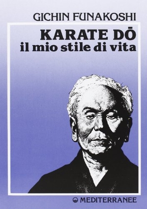 Funakoshi, Gichin. Karatè - Dò. Il mio stile di vita. Edizioni Mediterranee, 1987.