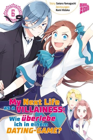 Yamaguchi, Satoru. My next Life as a Villainess 6 - Wie überlebe ich in einem Dating-Game?. Manga Cult, 2021.