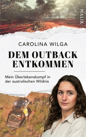 Wilga, Carolina / Kathrin Nord. Dem Outback entkommen - Mein Überlebenskampf in der australischen Wildnis | Der exklusive Überlebensbericht einer jungen Deutschen, deren Verschwinden in Australien die Welt in Atem hielt. Malik Verlag, 2026.