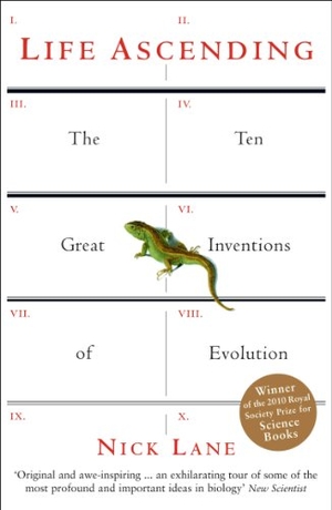 Lane, Nick. Life Ascending - The Ten Great Inventions of Evolution. Profile Books, 2010.