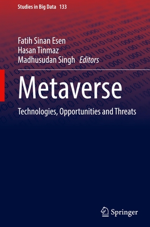 Esen, Fatih Sinan / Madhusudan Singh et al (Hrsg.). Metaverse - Technologies, Opportunities and Threats. Springer Nature Singapore, 2023.