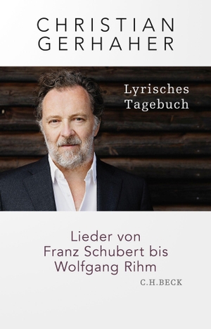Gerhaher, Christian. Lyrisches Tagebuch - Lieder von Franz Schubert bis Wolfgang Rihm. C.H. Beck, 2022.