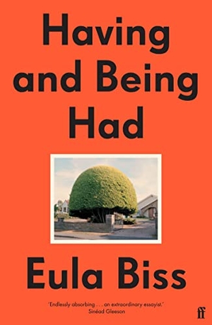 Biss, Eula. Having and Being Had. Faber and Faber, 2023.
