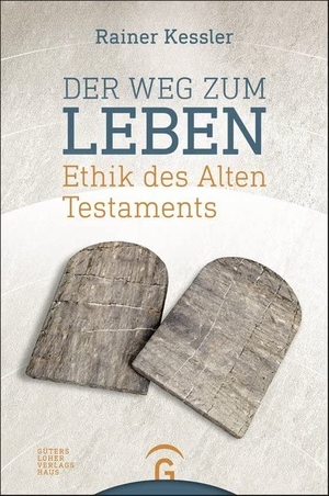 Kessler, Rainer. Der Weg zum Leben - Ethik des Alten Testaments. Gütersloher Verlagshaus, 2017.