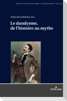 Le dandysme, de l¿histoire au mythe