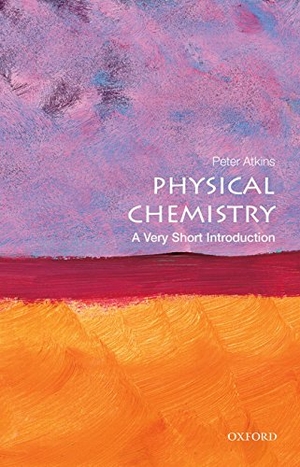 Atkins, Peter. Physical Chemistry - A Very Short Introduction. Oxford University Press, 2014.