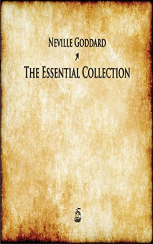 Goddard, Neville. Neville Goddard - The Essential Collection. Merchant Books, 2021.