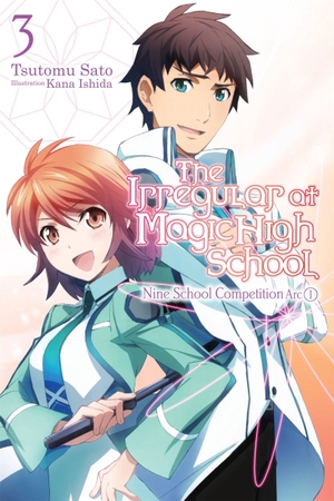 Sato, Tsutomu. The Irregular at Magic High School, Vol. 3 (Light Novel) - Nine School Competition Arc, Part I Volume 3. Yen Press, 2016.