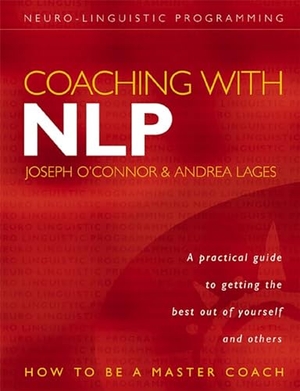 Lages, Andrea / Joseph O'Connor. Coaching with NLP - How to be a Master Coach. HarperCollins Publishers, 2004.