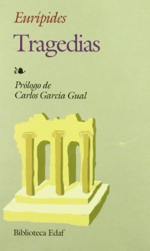 García Gual, Carlos / Eurípides. Tragedias. Editorial Edaf, S.L., 1983.