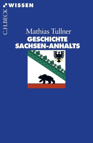Tullner, Mathias. Geschichte Sachsen-Anhalts. C.H. Beck, 2008.