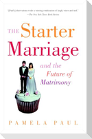 The Starter Marriage and the Future of Matrimony