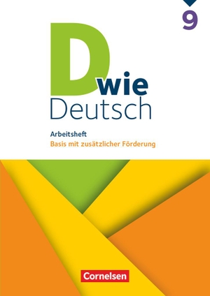 Grünes, Sven. D wie Deutsch 9. Schuljahr. Arbeitsheft mit Lösungen - Basis mit zusätzlicher Förderung. Cornelsen Verlag GmbH, 2022.