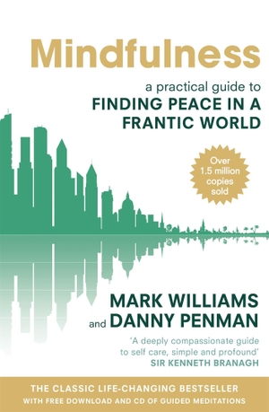 Williams, Mark / Danny Penman. Mindfulness - A practical guide to finding peace in a frantic world. Little, Brown Book Group, 2011.