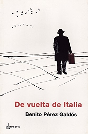 Pérez Galdós, Benito / José Luis García Martín. De vuelta de Italia ; La casa de Shakespeare ; Portugal. Impronta, 2017.