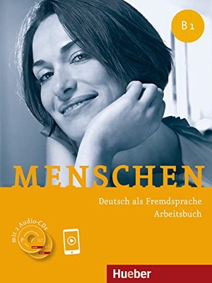 Breitsameter, Anna / Glas-Peters, Sabine et al. Menschen B1. Arbeitsbuch mit 2 Audio-CDs - Deutsch als Fremdsprache / Arbeitsbuch mit 2 Audio-CDs. Hueber Verlag GmbH, 2022.