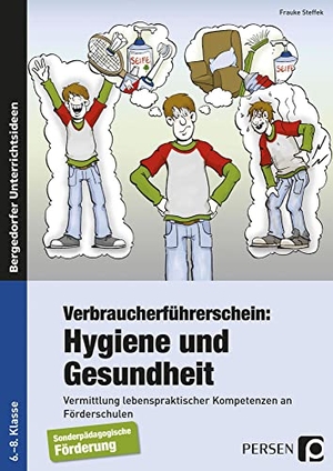 Steffek, Frauke. Verbraucherführerschein: Hygiene und Gesundheit - Vermittlung lebenspraktischer Kompetenzen (6. bis 8. Klasse). Persen Verlag i.d. AAP, 2012.