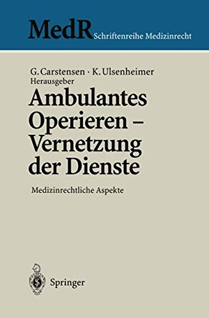 Ulsenheimer, Klaus / Gert Carstensen (Hrsg.). Ambulantes Operieren - Vernetzung der Dienste - Medizinrechtliche Aspekte. Springer Berlin Heidelberg, 1996.