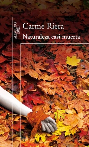 Riera, Carme. Naturaleza casi muerta. Alfaguara, 2012.