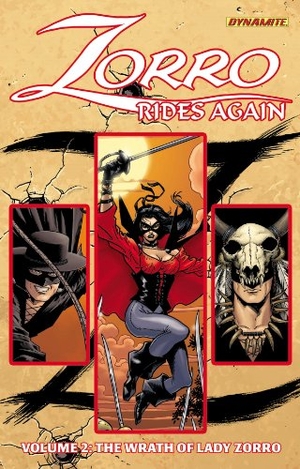 Wagner, Matt. Zorro Rides Again Volume 2 the Wrath of Lady Zorro. Dynamite Entertainment, 2014.