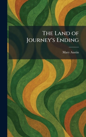 Austin, Mary. The Land of Journey's Ending. Tradd Street Press, 2026.