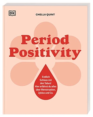 Quint, Chella. Period Positivity - Endlich Schluss mit den Tabus! Hier erfährst du alles über Menstruation, Zyklus und Co.. Dorling Kindersley Verlag, 2022.