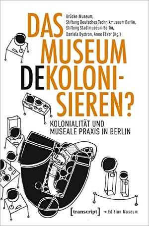 Brücke-Museum / Stiftung Deutsches Technikmuseum Berlin et al (Hrsg.). Das Museum dekolonisieren? - Kolonialität und museale Praxis in Berlin. Transcript Verlag, 2022.