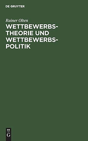Olten, Rainer. Wettbewerbstheorie und Wettbewerbspolitik. De Gruyter Oldenbourg, 1998.