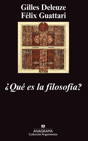 Deleuze, Gilles / Félix Guattari. ¿Qué es la filosofía?. Editorial Anagrama S.A., 2009.