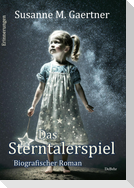 Das Sterntalerspiel - Biografischer Roman - Erinnerungen