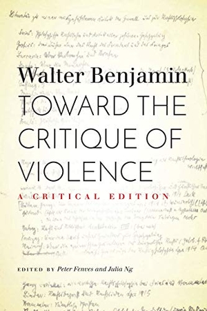 Benjamin, Walter. Toward the Critique of Violence - A Critical Edition. Stanford University Press, 2021.