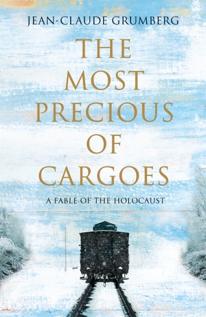 Grumberg, Jean-Claude. The Most Precious of Cargoes. Pan Macmillan, 2021.