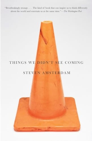 Amsterdam, Steven. Things We Didn't See Coming. Knopf Doubleday Publishing Group, 2011.
