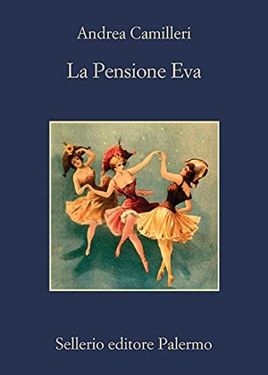 Camilleri, Andrea. La pensione Eva. Sellerio Editore, 2021.
