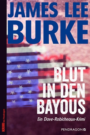 Burke, James Lee. Blut in den Bayous - Ein Dave-Robicheaux-Krimi, Band 2. Pendragon Verlag, 2016.
