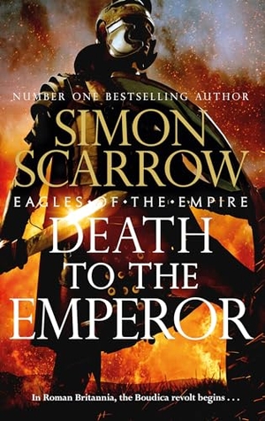 Scarrow, Simon. Death to the Emperor. Headline, 2023.