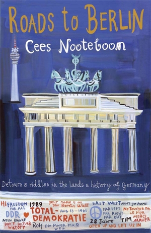 Nooteboom, Cees. Roads to Berlin. Quercus Publishing, 2013.